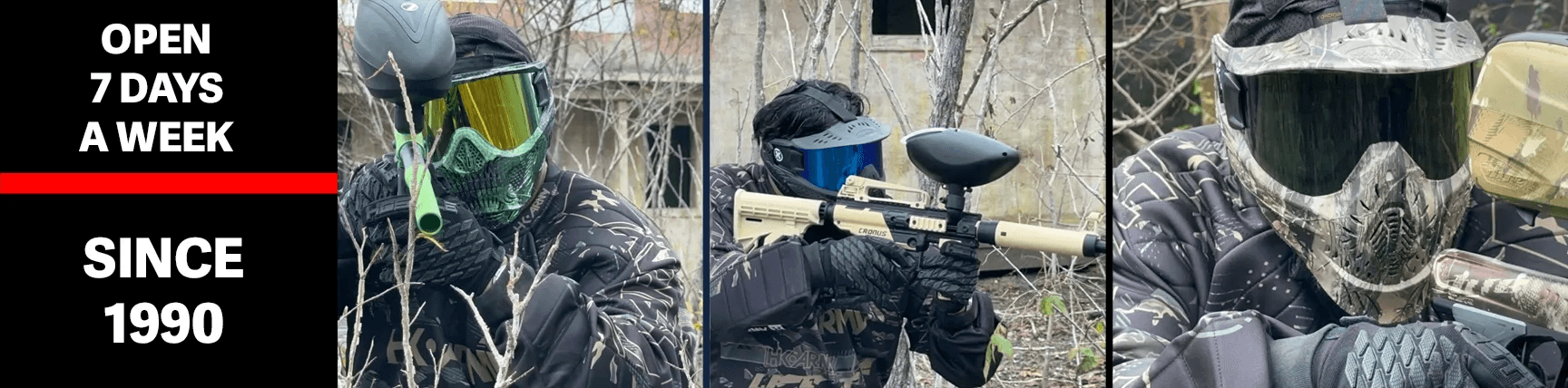 Paintball players, open seven days.