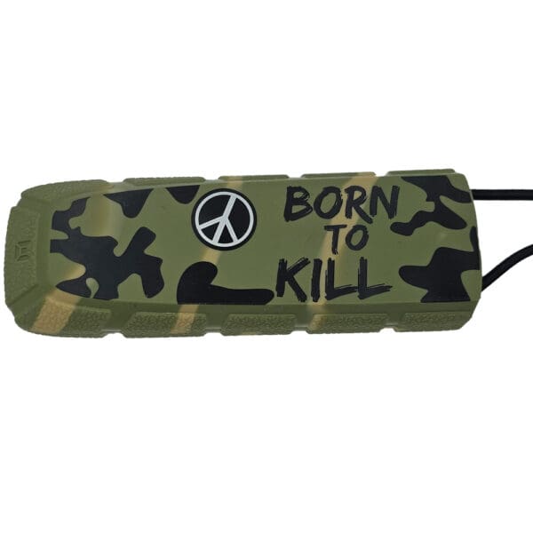 Camouflage case: Born to Kill.