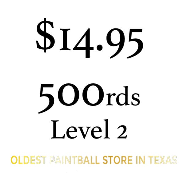 $14.95 for 500 paintballs, level 2.